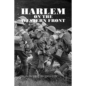 Robert Livingston - Harlem On The Western Front