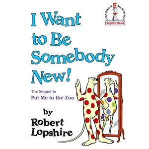 Robert Lopshire - Gebraucht I Want To Be Somebody New! (beginner Books(r)) - Preis Vom 30.04.2024 04:54:15 H
