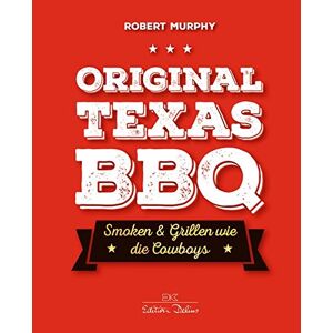Robert Murphy - Gebraucht Original Texas Bbq: Smoken & Grillen Wie Die Cowboys - Preis Vom 14.05.2024 04:49:28 H
