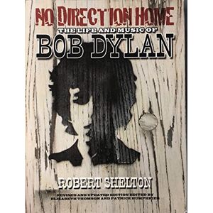 Robert Shelton - Gebraucht No Direction Home: The Life And Music Of Bob Dylan - Preis Vom 29.04.2024 04:59:55 H
