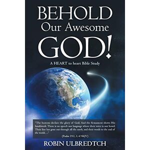 Robin Ulbredtch - Behold Our Awesome God!: A Heart To Heart Bible Study