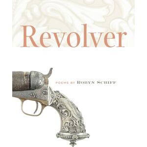 Robyn Schiff - Revolver (kuhl House Poets)