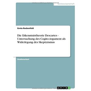 Rockenfeld - Die Erkenntnisgeschichte Descartes - Untersuchung Des Cogito - J555z