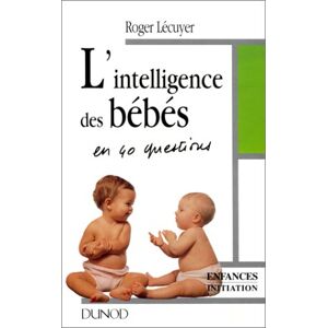Roger Lécuyer - Gebraucht L'intelligence Des Bebes. En 40 Questions (dunod Masson Ho) - Preis Vom 27.04.2024 04:56:19 H