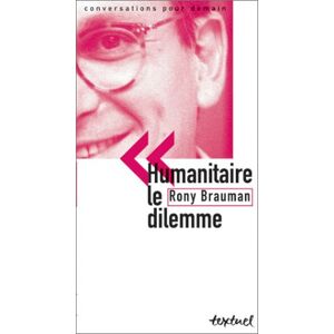 Rony Brauman - Gebraucht Humanitaire : Le Dilemme (convers. Pour Demain) - Preis Vom 02.05.2024 04:56:15 H