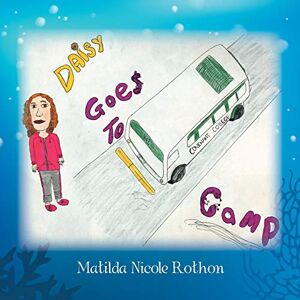 Rothon, Matilda Nicole - Daisy Goes To Camp