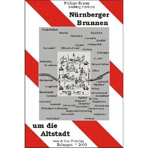 Rüdiger Braun - Gebraucht Nürnberger Brunnen Um Die Altstadt - Preis Vom 29.04.2024 04:59:55 H