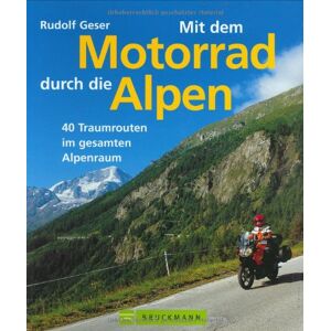 Rudolf Geser - Gebraucht Mit Dem Motorrad Durch Die Alpen: 40 Traumrouten Im Gesamten Alpenraum - Preis Vom 28.04.2024 04:54:08 H