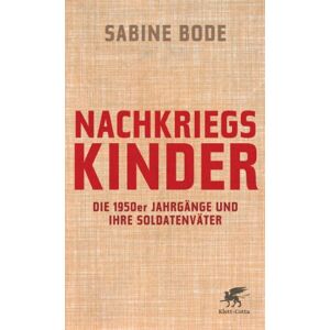 Sabine Bode - Gebraucht Nachkriegskinder: Die 1950er Jahrgänge Und Ihre Soldatenväter - Preis Vom 12.05.2024 04:50:34 H