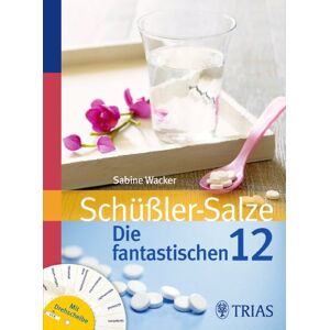 Sabine Wacker - Gebraucht Schüßler-salze: Die Fantastischen 12 - Preis Vom 09.05.2024 04:53:29 H