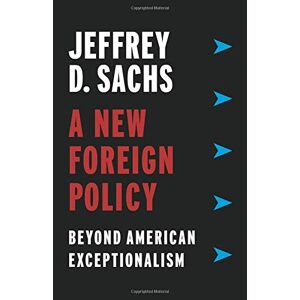 Sachs, Jeffrey D. - Gebraucht A New Foreign Policy: Beyond American Exceptionalism - Preis Vom 14.05.2024 04:49:28 H