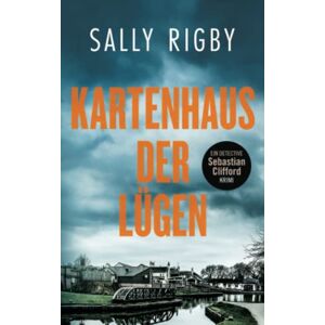 Sally Rigby - Gebraucht Kartenhaus Der Lügen. Ein Midlands-krimi (detective Sebastian Clifford Band 1) - Preis Vom 27.04.2024 04:56:19 H