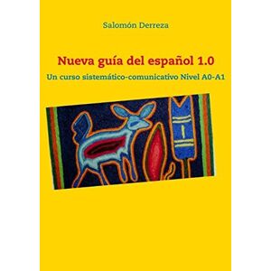 Salomón Derreza - Nueva Guía Del Español 1.0: Un Curso Sistemático-comunicativo Nivel A0-a1