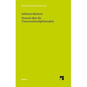 Salomon Maimon - Gebraucht Versuch über Die Transzendentalphilosophie (philosophische Bibliothek) - Preis Vom 02.05.2024 04:56:15 H