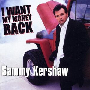 Sammy Kershaw - Gebraucht I Want My Money Back - Preis Vom 29.04.2024 04:59:55 H