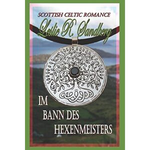 Sandberg, Leslie R. - Gebraucht Im Bann Des Hexenmeisters: Scottish Celtic Romance - Preis Vom 28.04.2024 04:54:08 H