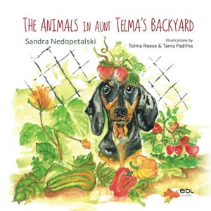 Sandra Nedopetalski - The Animals In Aunt Telma's Backyard