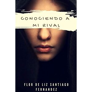 Santiago Fernández, Flor De Liz - Conociendo A Mi Rival