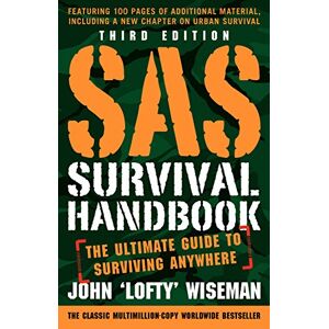 Sas Survival Handbuch, Dritte Ausgabe: Der Ultimative Leitfaden Zum Überleben überall