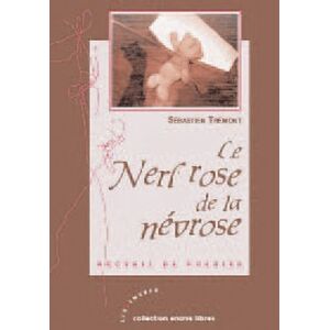 Sébastien Tremont - Gebraucht Nerf Rose De La Névrose (le) - Preis Vom 28.04.2024 04:54:08 H