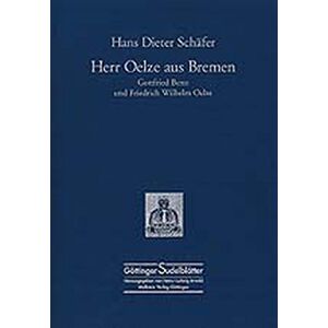 Schäfer, Hans Dieter - Gebraucht Herr Oelze Aus Bremen. Gottfried Benn Und Friedrich Wilhelm Oelze (göttinger Sudelblätter) - Preis Vom 03.05.2024 04:54:52 H