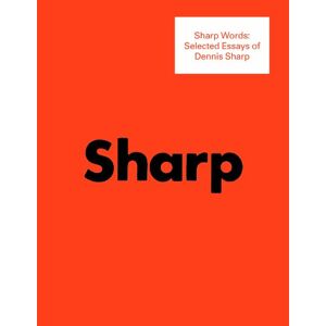 Scharfe Worte: Ausgewählte Essays Von Dennis Sharp, Finch, Paul, Sharp, Dennis, New Boo