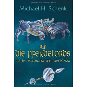 Schenk, Michael H. - Gebraucht Die Pferdelords 07 Und Das Vergangene Reich Von Jalanne - Preis Vom 27.04.2024 04:56:19 H