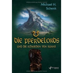 Schenk, Michael H. - Gebraucht Die Pferdelords 11 Und Die Schmieden Von Rumak: Band 11 - Preis Vom 26.04.2024 05:02:28 H