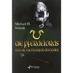 Schenk, Michael H. - Gebraucht Die Pferdelords, Band 9: Die Pferdelords Und Die Nachtläufer Des Todes - Preis Vom 27.04.2024 04:56:19 H