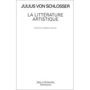 Schlosser, Julius Von - Gebraucht La Littérature Artistique. Manuel Des Sources De L'histoire De L'art Moderne (idées Et Recherches) - Preis Vom 14.05.2024 04:49:28 H