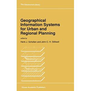 Scholten, Henk J. - Geographical Information Systems For Urban And Regional Planning (geojournal Library, 17, Band 17)