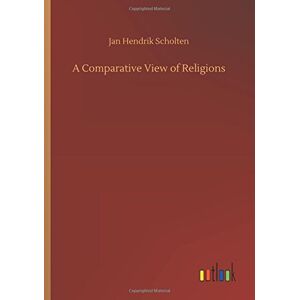 Scholten, Jan Hendrik - A Comparative View Of Religions
