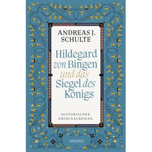 Schulte, Andreas J. - Gebraucht Hildegard Von Bingen Und Das Siegel Des Königs: Historischer Kriminalroman - Preis Vom 09.05.2024 04:53:29 H