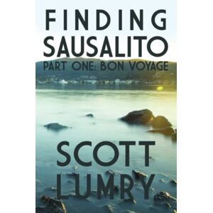 Scott Lumry - Finding Sausalito: Part One