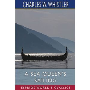 Segeln Einer Meerkönigin (esprios Klassiker) Von Charles W. Whistler Taschenbuch Buch