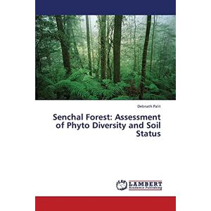 Senchal Forest: Assessment Of Phyto Diversity And Soil Status Debnath Palit Buch