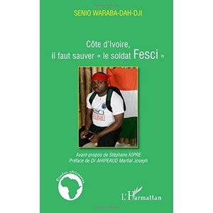 Senio Waraba-dah-dji - Côte D'ivoire, Il Faut Sauver Le Soldat Fesci