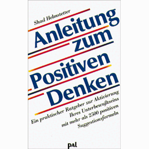 Shad Helmstetter - Gebraucht Anleitung Zum Positiven Denken - Preis Vom 28.04.2024 04:54:08 H