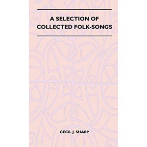 Sharp, Cecil J. - A Selection Of Collected Folk-songs