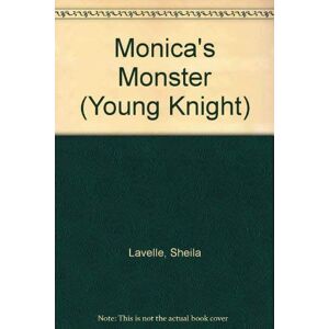 Sheila Lavelle - Gebraucht Monica's Monster (young Knight S.) - Preis Vom 29.04.2024 04:59:55 H