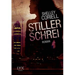 Shelley Coriell - Gebraucht Stiller Schrei - Preis Vom 12.05.2024 04:50:34 H