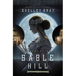 Shelley Gray - Gebraucht Deception On Sable Hill (the Chicago World’s Fair Mystery Series, Band 2) - Preis Vom 11.05.2024 04:53:30 H