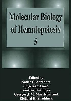 Shigetaka Asano, Nader G. Abraham - Molecular Biology Of Hematopoiesis 5