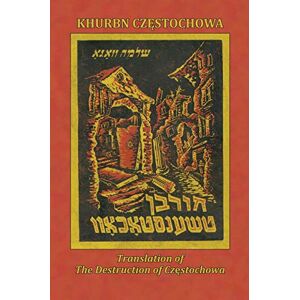 Shlomo Waga - Translation Of The Destruction Of Czenstochow (cz Stochowa, Poland)