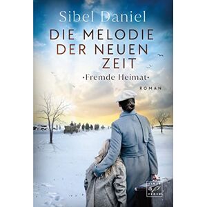 Sibel Daniel - Gebraucht Die Melodie Der Neuen Zeit (fremde Heimat, Band 2) - Preis Vom 28.04.2024 04:54:08 H
