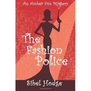 Sibel Hodge - Gebraucht The Fashion Police: The Fashion Business Just Got Deadly... - Preis Vom 28.04.2024 04:54:08 H
