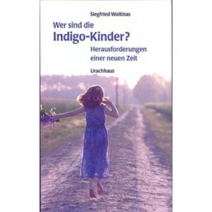 Siegfried Woitinas - Gebraucht Wer Sind Die Indigo-kinder? Herausforderungen Einer Neuen Zeit - Preis Vom 30.04.2024 04:54:15 H