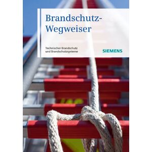 Siemens Ag - Gebraucht Brandschutz-wegweiser: Technischer Brandschutz Und Brandschutzsysteme - Preis Vom 28.04.2024 04:54:08 H