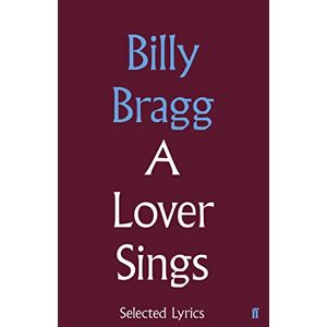Signiert! Billy Bragg A Lover Sings .faber&faber Erste Ausgabe Signed!