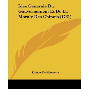Silhouette, Etienne De - Idee Generale Du Gouvernement Et De La Morale Des Chinois (1731)